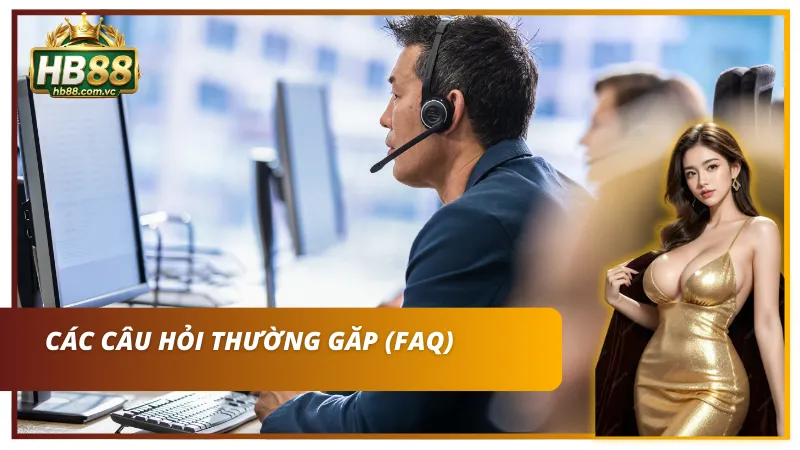  Khám phá các câu hỏi hay gặp tại HB88