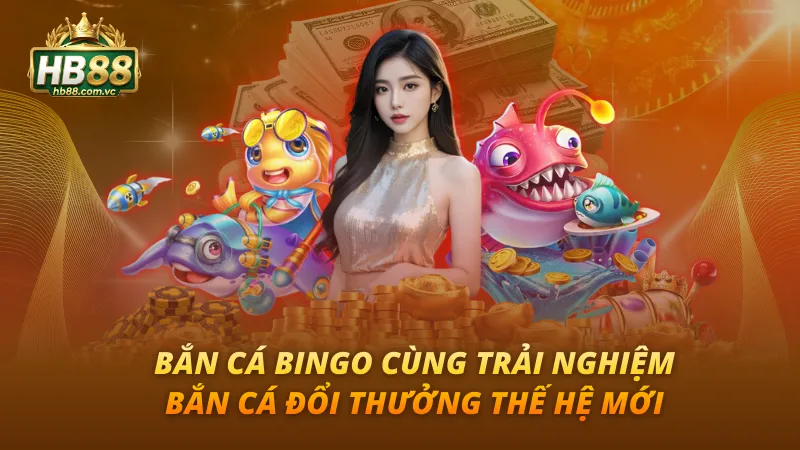 Bắn Cá Bingo