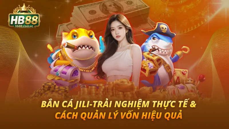 Bắn Cá JILI