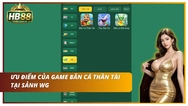 Sảnh WG mang đến trải nghiệm Bắn cá thần tài mượt mà và đẳng cấp