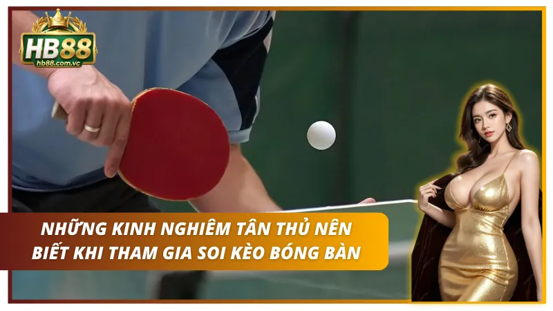 Top các kinh nghiệm giúp tăng khả năng dự đoán Table Tennis