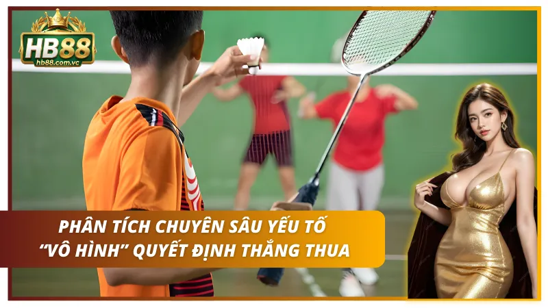 Yếu tố quyết định thắng thua trong có cược cầu lông