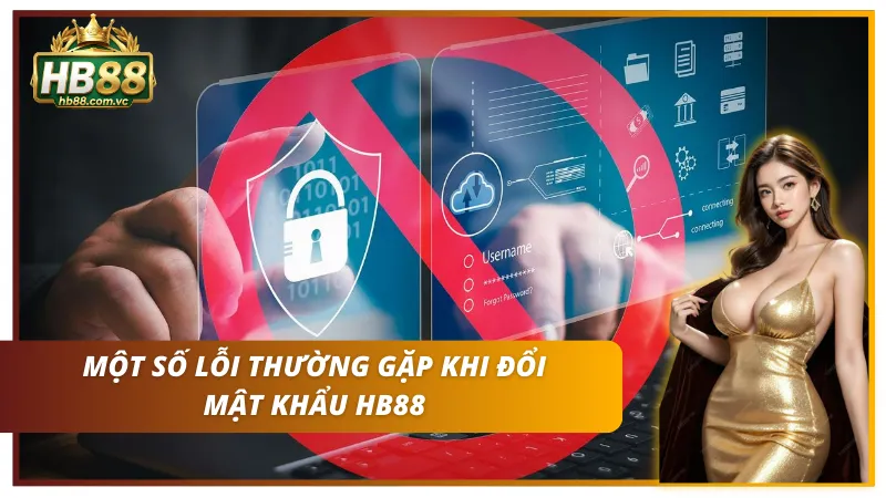 Một số lỗi thường mắc phải trong quá trình thay thế mã khóa