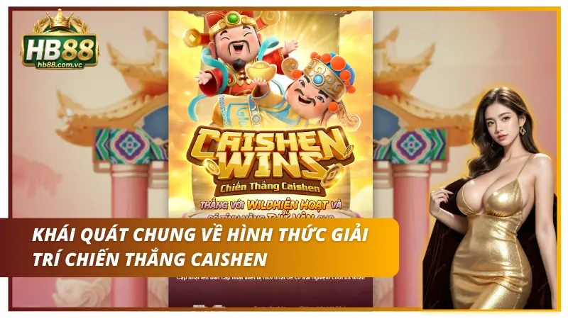 Khái quát chung về Chiến Thắng Caishen HB88