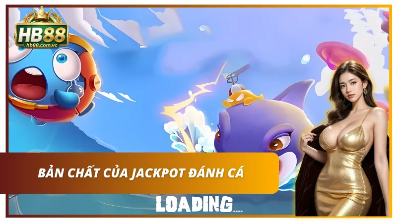 Giao diện sảnh Jackpot đánh cá tại HB88