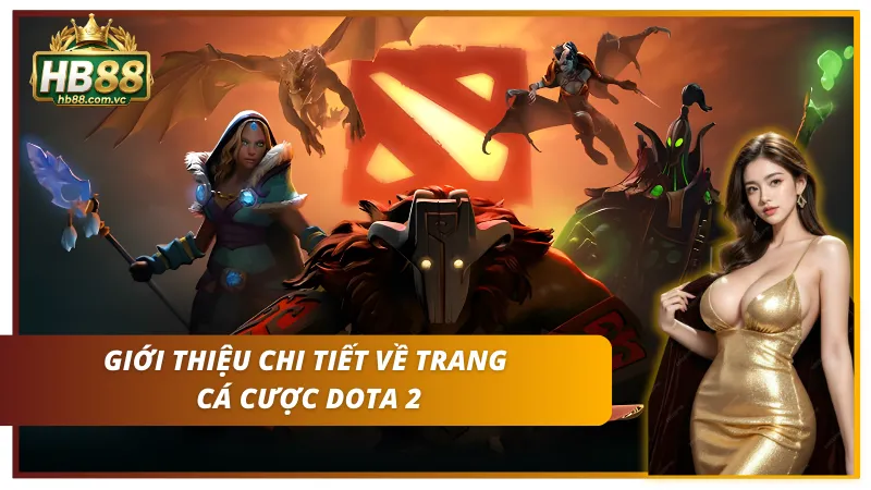 Khái quát về trang cá cược Dota 2 cho Newbie