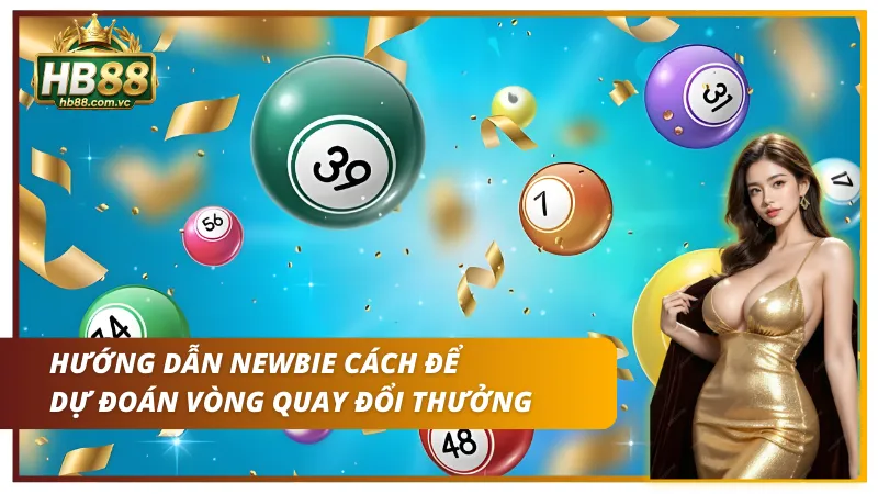 Quy trình tham gia vòng quay thưởng 3D cho tân thủ